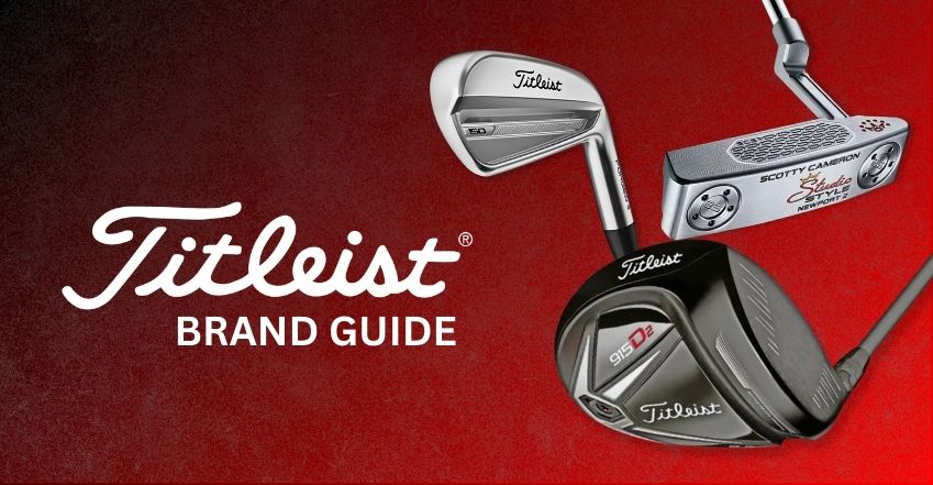 Titleist: The Complete Brand Guide for Golfers (2026)